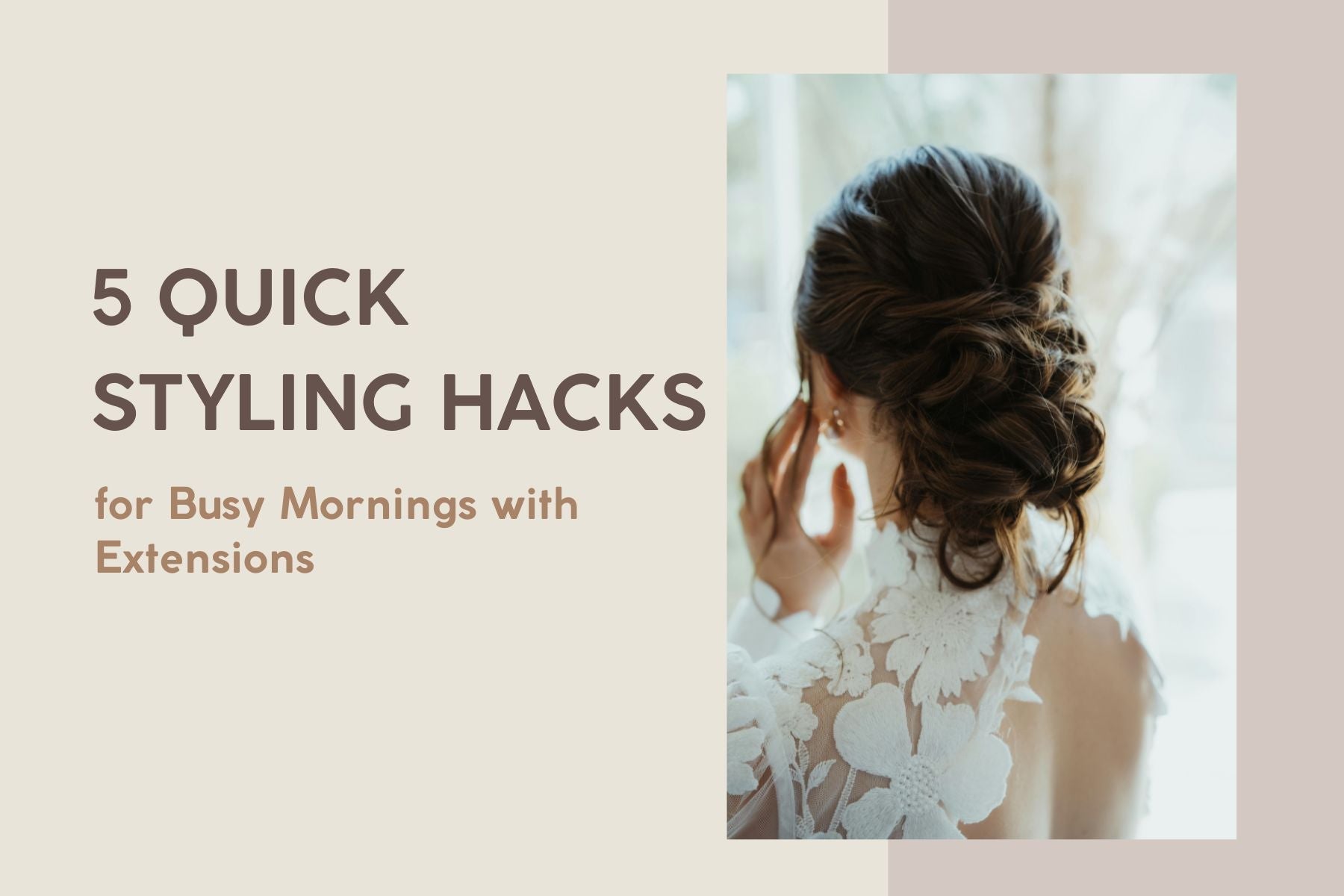 5 Quick Styling Hacks for Busy Mornings with Extensions