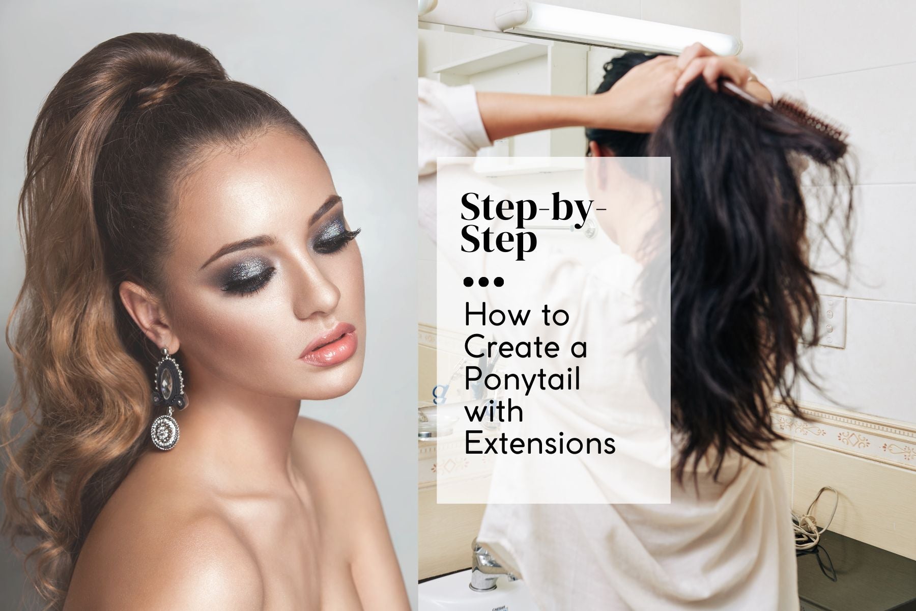 Step-by-Step: How to Create a Ponytail with Extensions