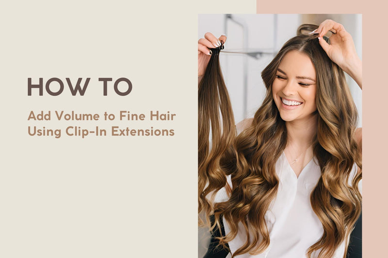 How to Add Volume to Fine Hair Using Clip-In Extensions